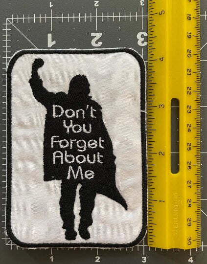 Don't You Forget about me Breakfast Club Tribute patch