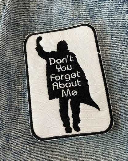 Don't You Forget about me Breakfast Club Tribute patch