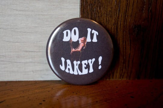 GVF Inspired "Do it Jakey!" 2.25" tribute button