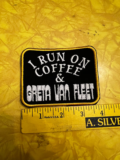 I Run on coffee and Greta Van Fleet Tribute patch handmade