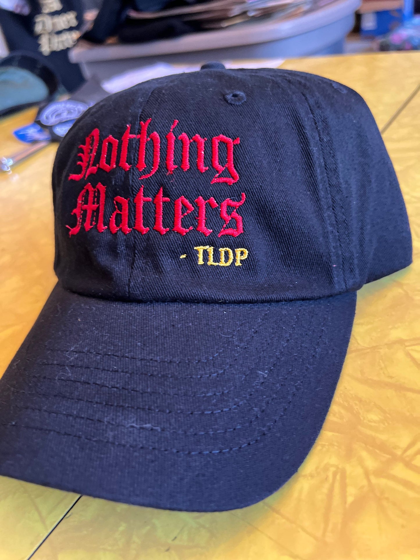 Nothing Matters TLDP inspired dad hat handmade