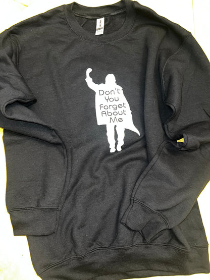 Don't you forget about me sweatshirt in black breakfast club tribute